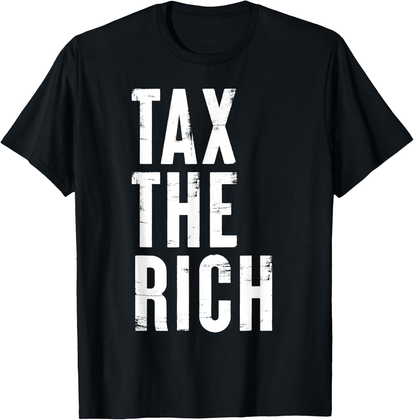 Tax the rich Simple Bold Message Income Tax Protest Quote T-Shirt - T-Shirt | Black