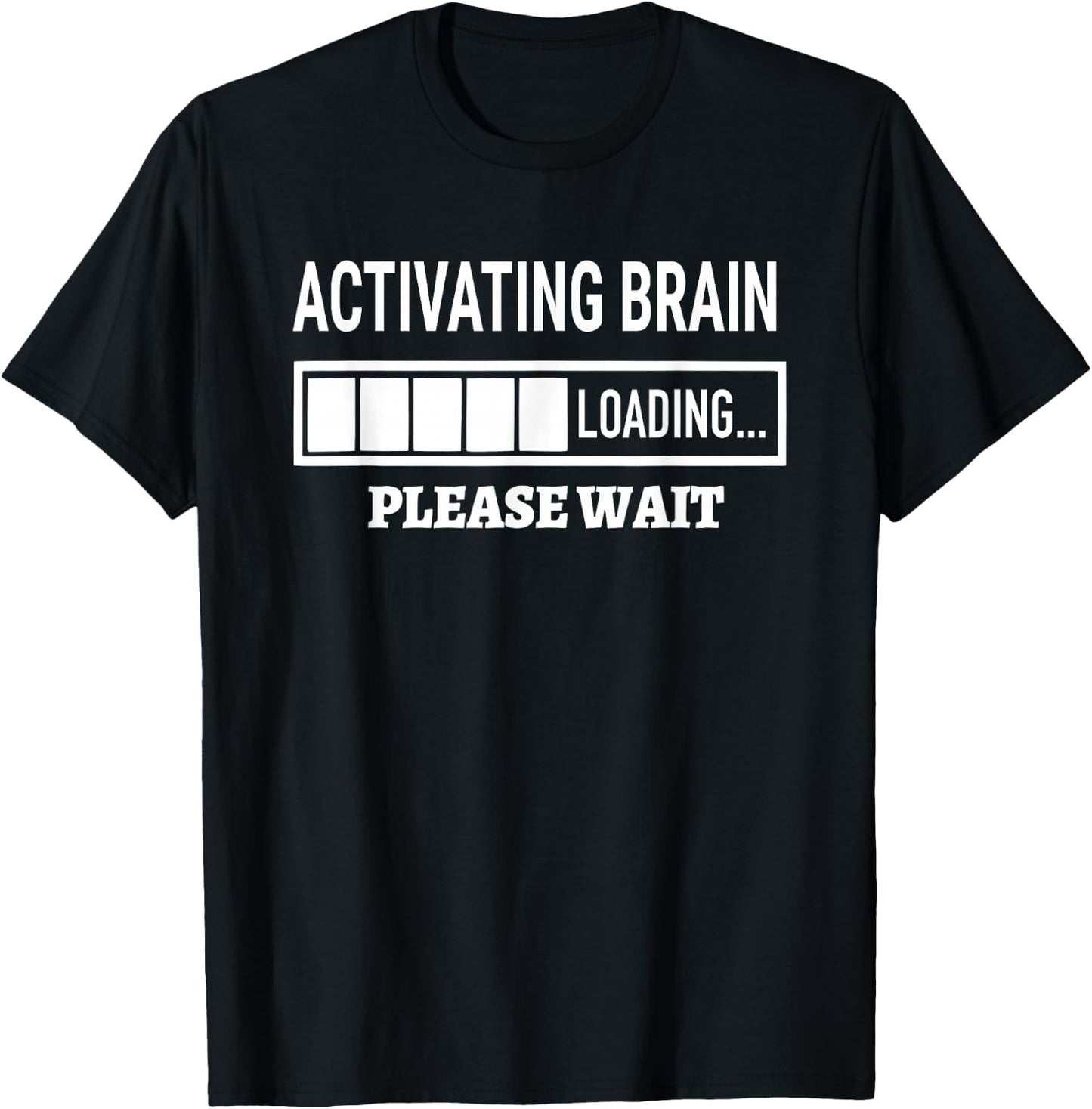 Activating Brain Loading Humor Graphic Funny Brain T-Shirt - T-Shirt | Black