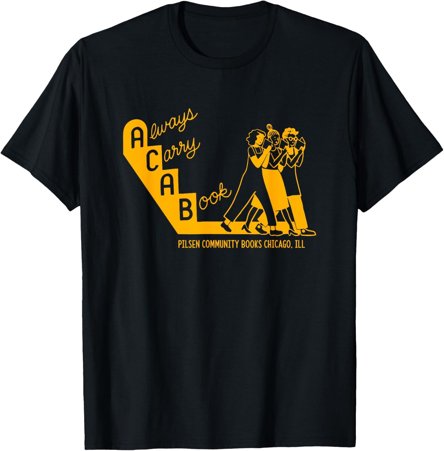 Always Carry A Book Pilsen Community Books Chicago Apparel T-Shirt - T-Shirt | Black