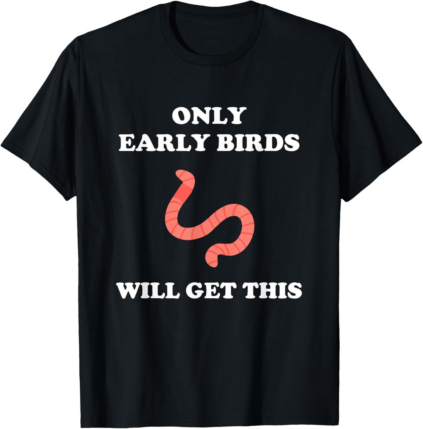 Only Early Birds Will Get This Funny Puns Motivational Joke T-Shirt - T-Shirt | Black