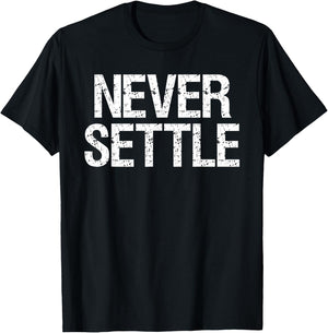 Never Settle Motivational Work Harder Gym T-Shirt - T-Shirt | Black