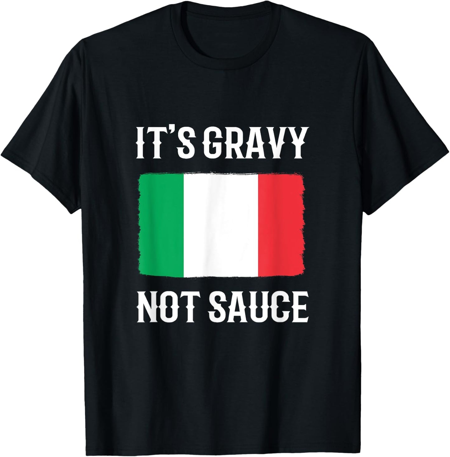 Foodie Italy Funny Italian Chef Its Gravy Not Sauce T-Shirt - T-Shirt | Black
