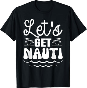 Let’s Get Nauti Nautical Bachelorette Party Sailor Bridal T-Shirt - T-Shirt | Black