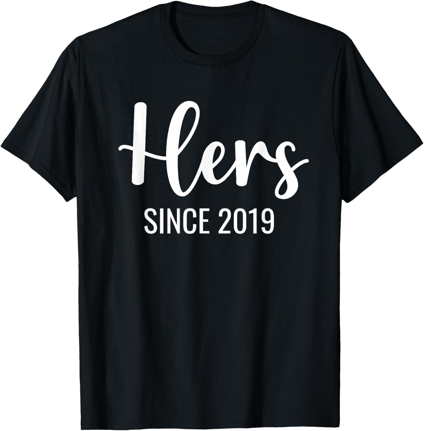 His And Hers Since 2019 Matching Couples T-Shirt - T-Shirt | Black