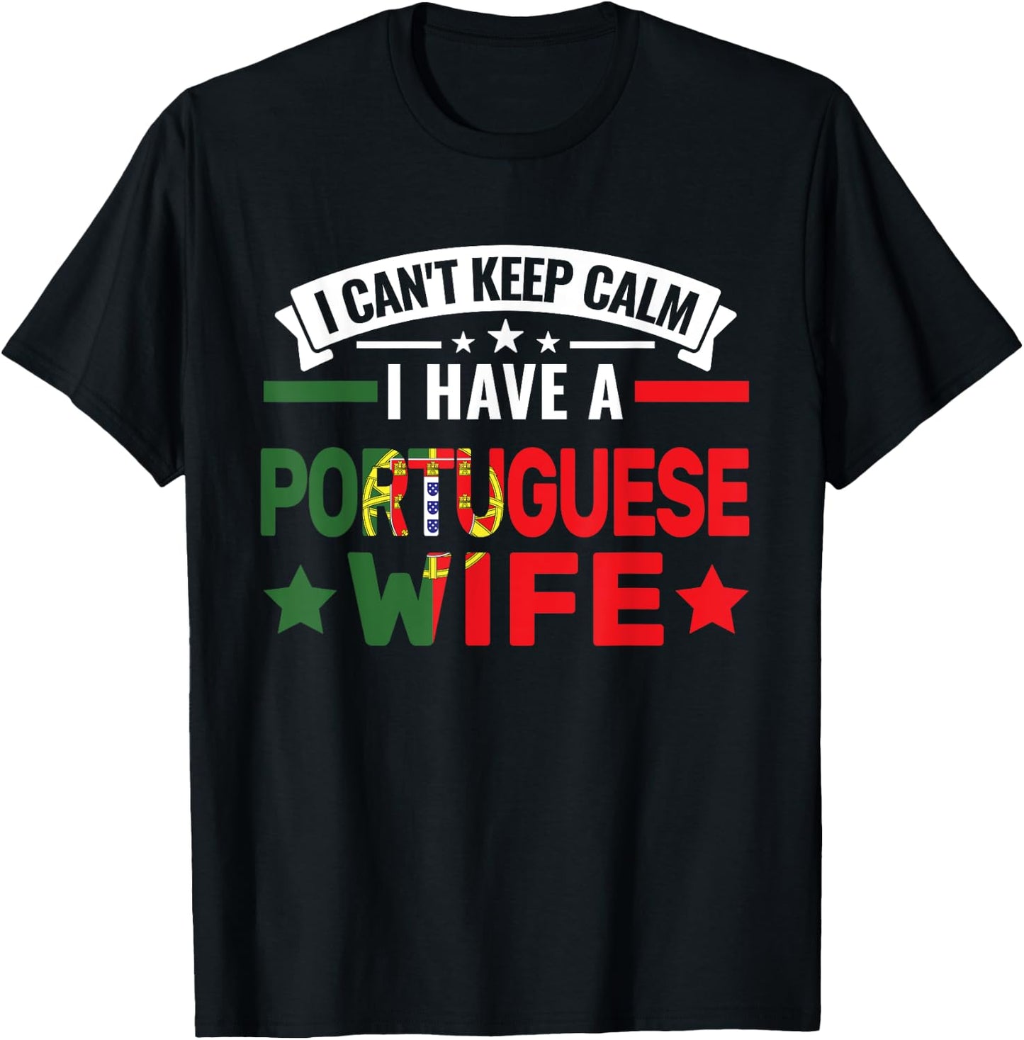 I can't have a portuguese wife Portuguese roots T-Shirt - T-Shirt | Black