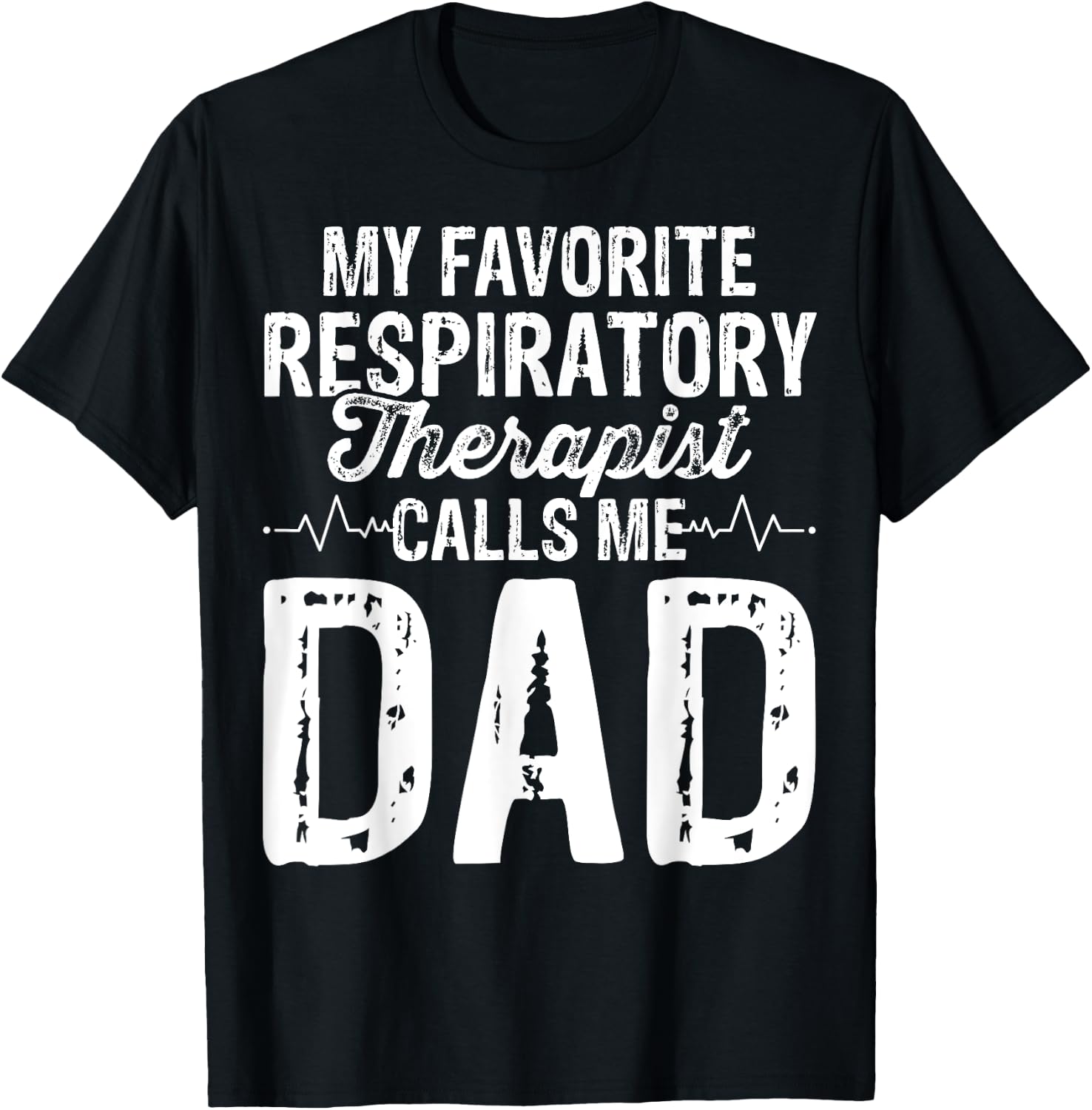 My Favorite Respiratory Therapist RT Calls Me Dad Gifts T-Shirt - T-Shirt | Black