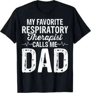 My Favorite Respiratory Therapist RT Calls Me Dad Gifts T-Shirt - T-Shirt | Black