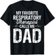 My Favorite Respiratory Therapist RT Calls Me Dad Gifts T-Shirt - T-Shirt | Black
