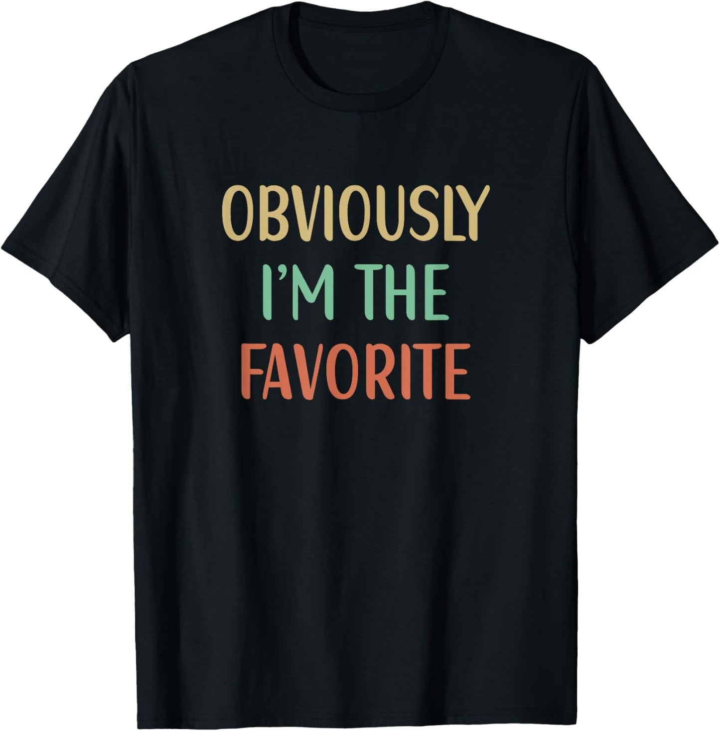 Obviously I'm The Favorite T-Shirt - T-Shirt | Black