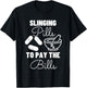 Slinging Pills to Pay the Bills - Funny Pharmacist T-Shirt - T-Shirt | Black