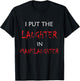 I Put The Laughter In Manslaughter Funny Halloween T-Shirt - T-Shirt | Black