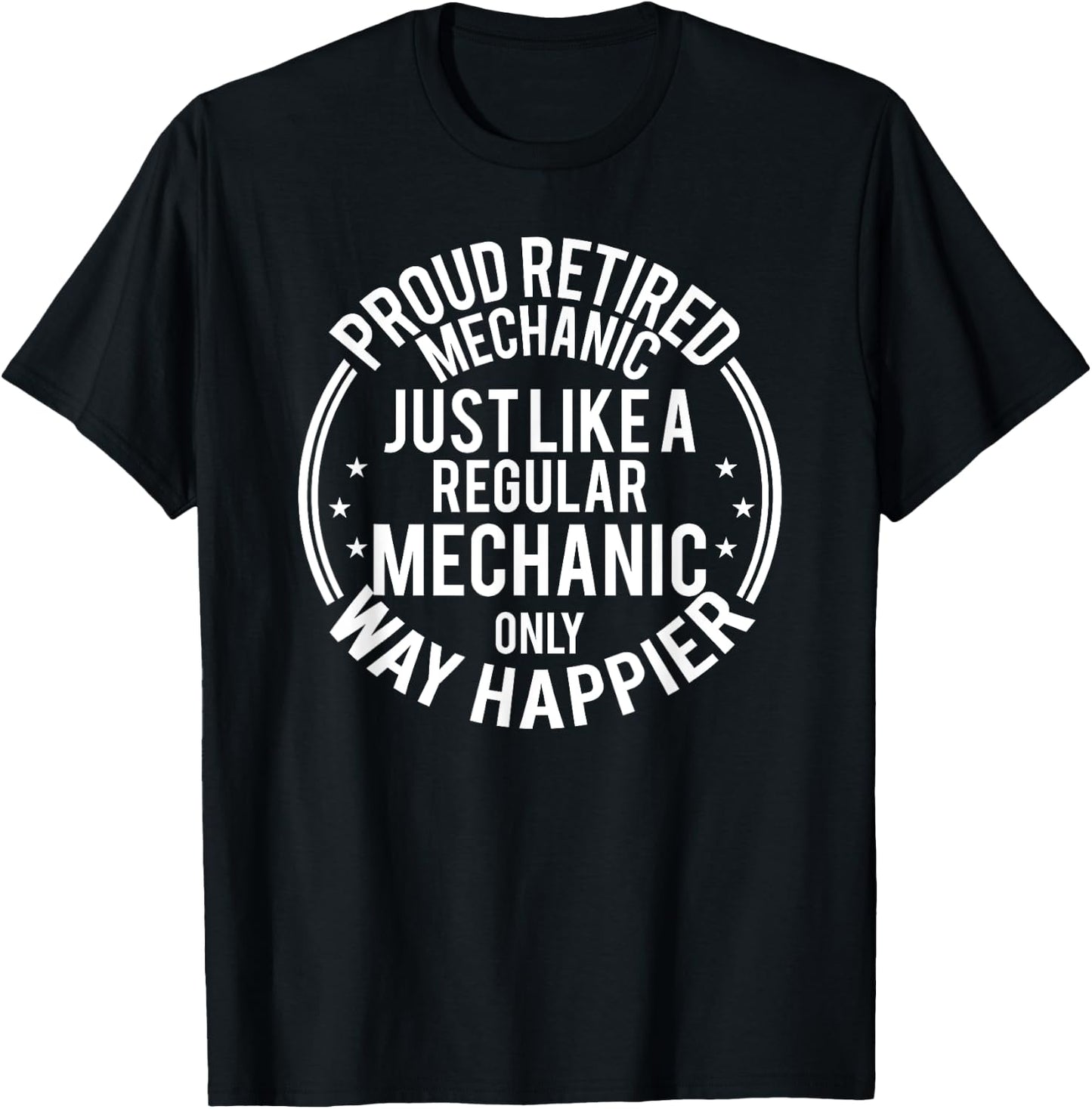 Funny Retirement Mechanic - Proud Retired Mechanic T-Shirt - T-Shirt | Black