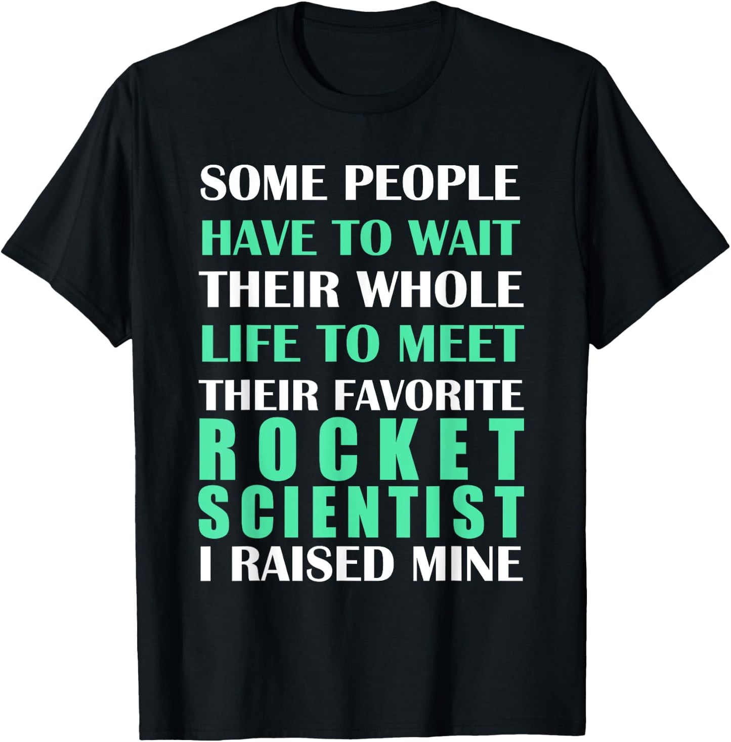 Rocket Scientist I Raised Mine Mom Dad Parent T-Shirt - T-Shirt | Black