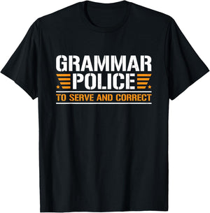 Grammar Police To Serve And Correct, Teachers Grammar Women T-Shirt - T-Shirt | Black