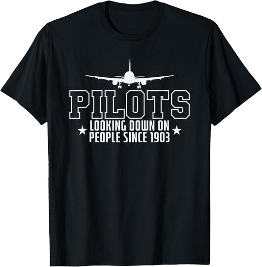 Pilot looking Down on People Since 1903 T-Shirt - T-Shirt | Black