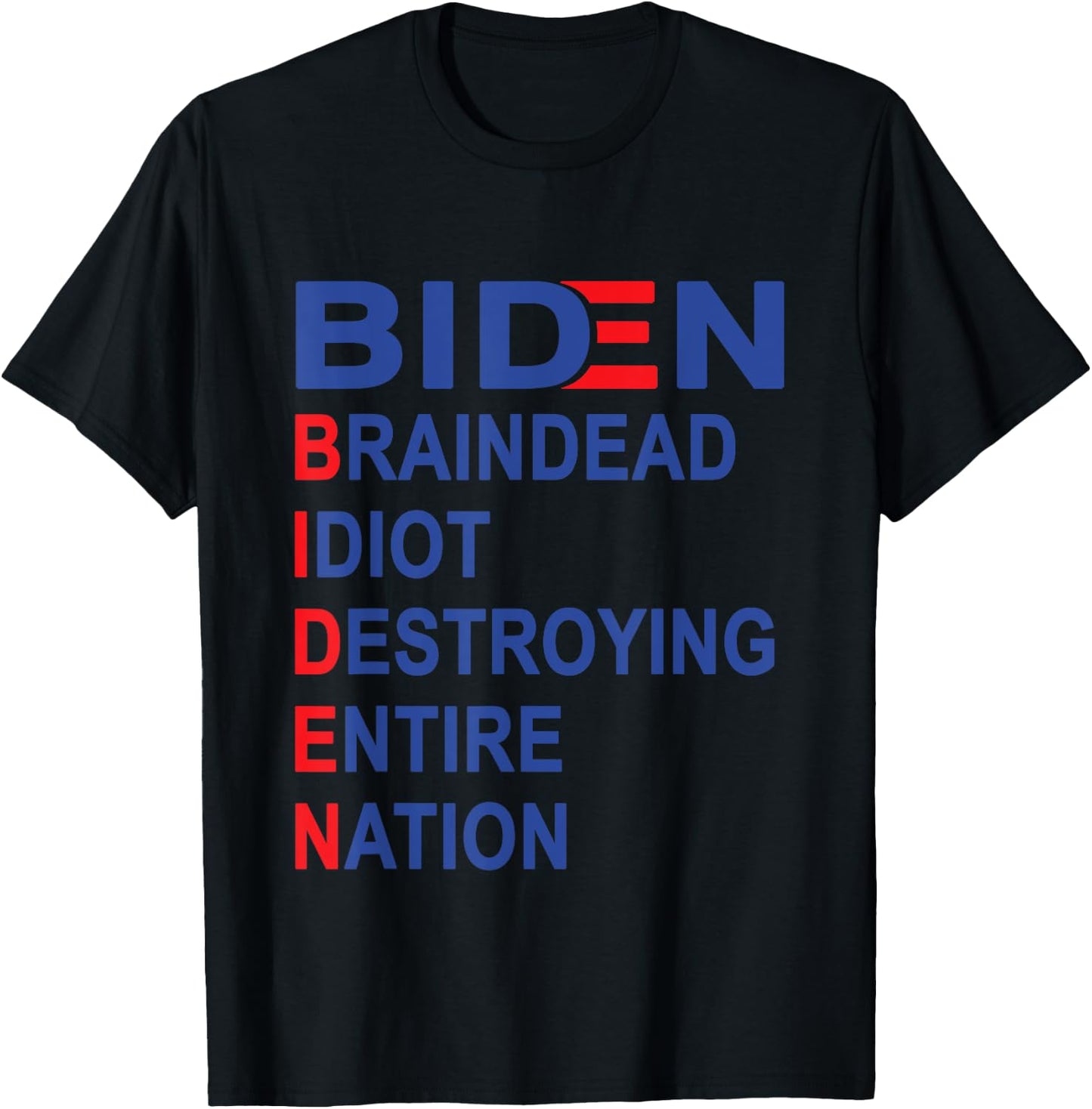 Anti Biden, Braindead Idiot Destroying Entire Nation T-Shirt - T-Shirt | Black