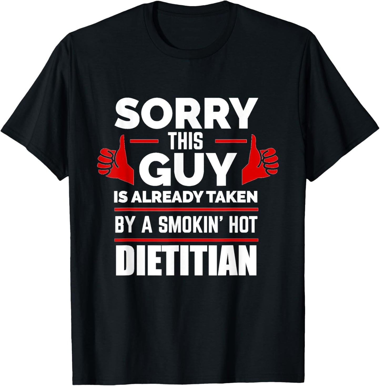 Sorry This Guy is Taken by a Hot Dietitian Relationship Love T-Shirt - T-Shirt | Black