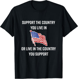 American Flag Gift, Support The Country You Live In T-Shirt - T-Shirt | Black