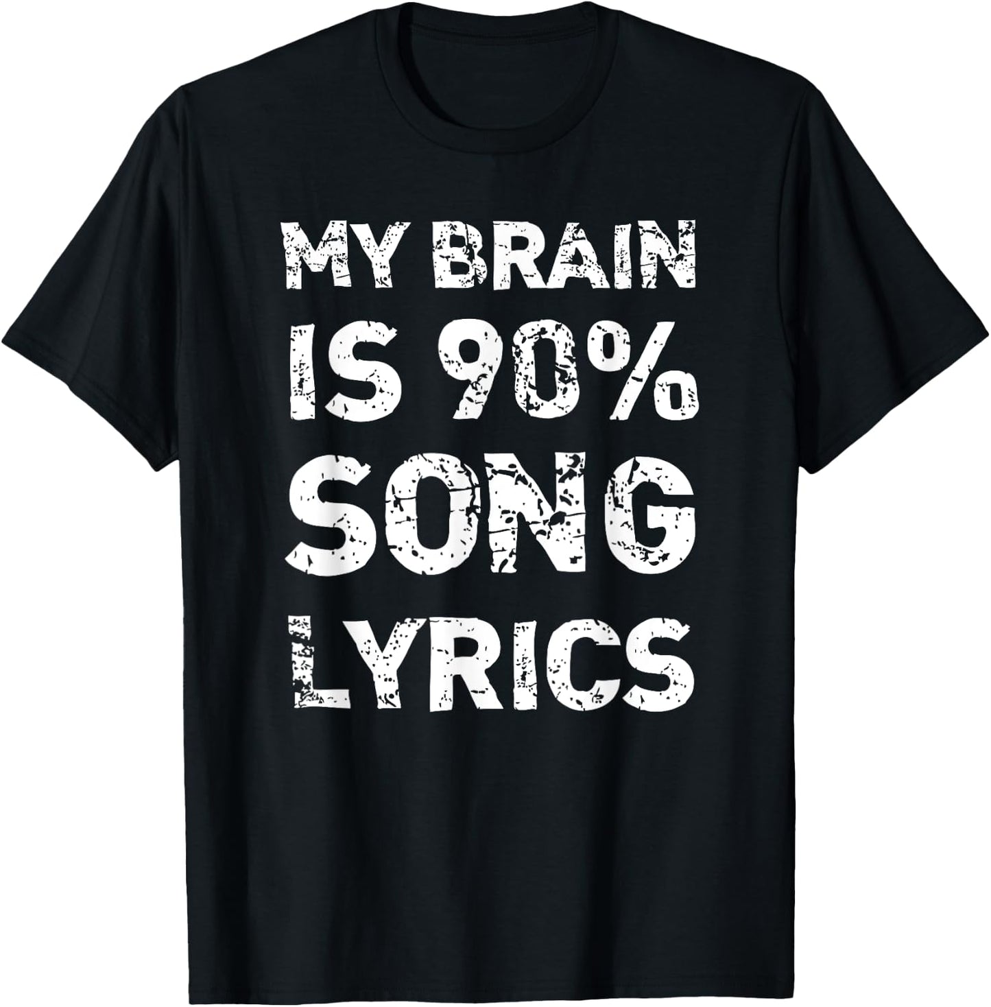 My Brain Is 90% Song Lyrics | Distressed Musician T-Shirt - T-Shirt | Black