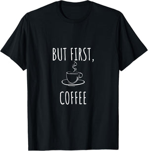 But First Coffee shirt T-Shirt - T-Shirt | Black