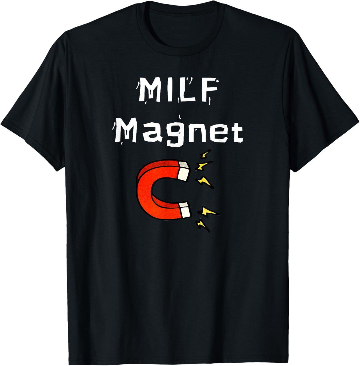 Fun Graphic- MILF Magnet T-Shirt - T-Shirt | Black