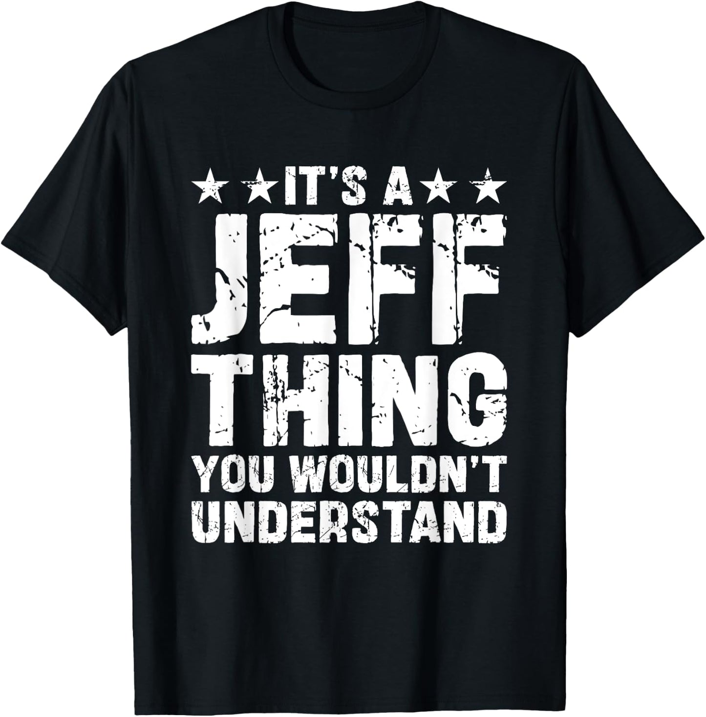 It's A JEFF Thing You Wouldn't Understand Names Birthday T-Shirt - T-Shirt | Black