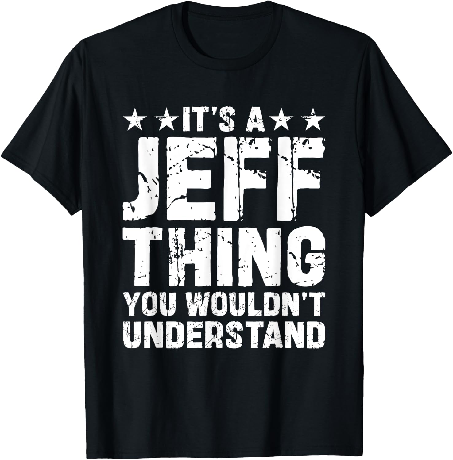 It's A JEFF Thing You Wouldn't Understand Names Birthday T-Shirt - T-Shirt | Black
