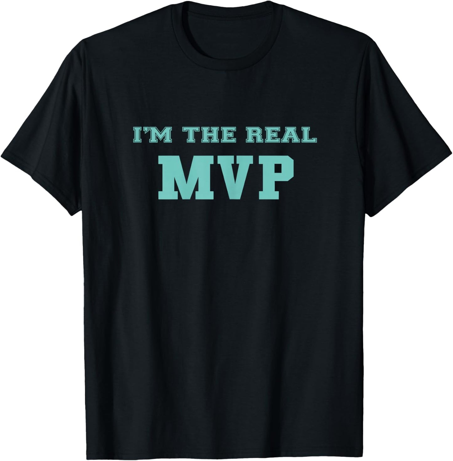 Funny Mom I'm The Real MVP Gift Mothers T-Shirt - T-Shirt | Black