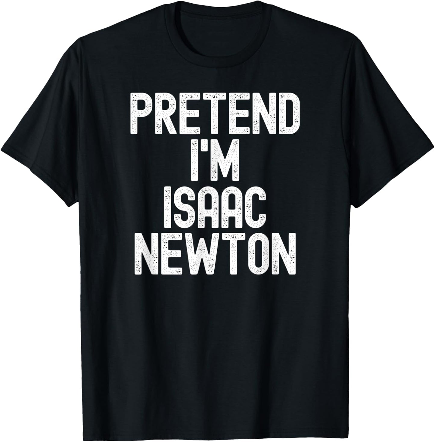 Simple Easy Pretend I'm Isaac Newton Halloween Costume T-Shirt - T-Shirt | Black