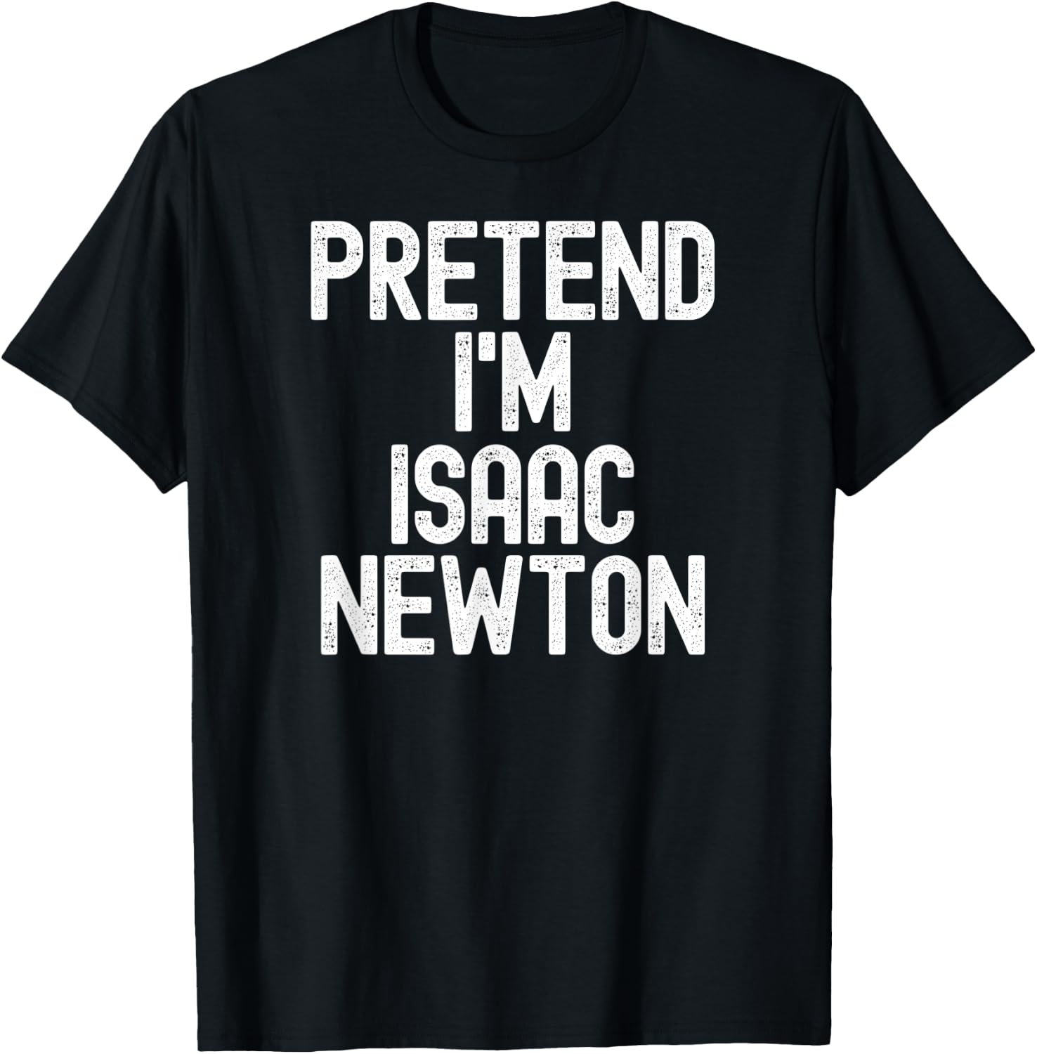 Simple Easy Pretend I'm Isaac Newton Halloween Costume T-Shirt - T-Shirt | Black