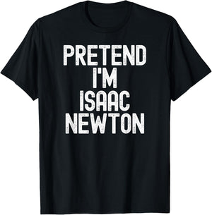 Simple Easy Pretend I'm Isaac Newton Halloween Costume T-Shirt - T-Shirt | Black