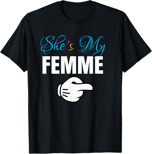 She's My FEMME Lesbian Couple Matching Outfit Gift T-Shirt - T-Shirt | Black