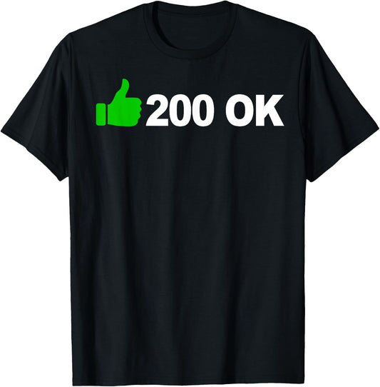 200 OK funny HTTP status code T-Shirt - T-Shirt | Black