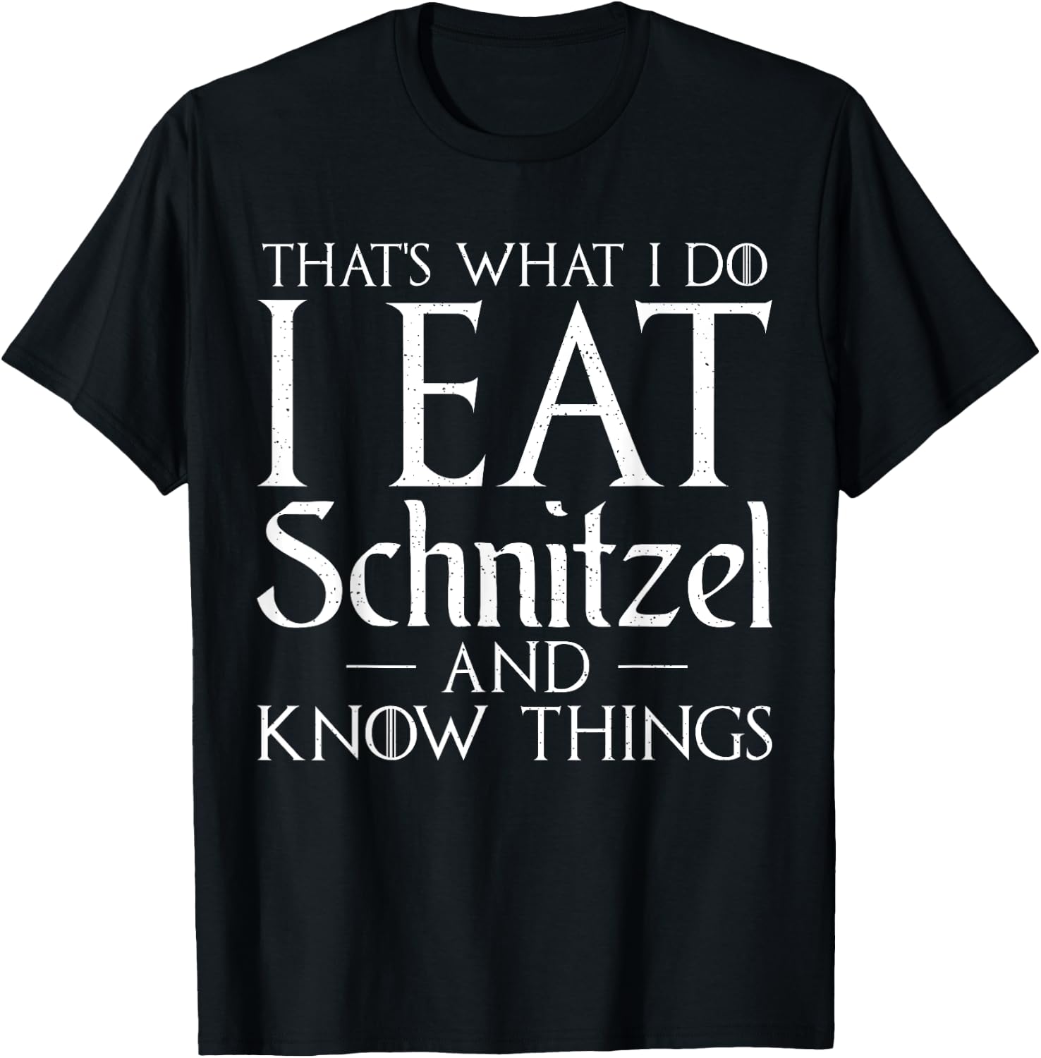 I know things and i eat Schnitzel Funny German Schnitzel T-Shirt - T-Shirt | Black