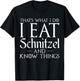 I know things and i eat Schnitzel Funny German Schnitzel T-Shirt - T-Shirt | Black