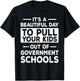 Homeschool Mom Dad Conservative - Pull Your Kids Out Of T-Shirt - T-Shirt | Black