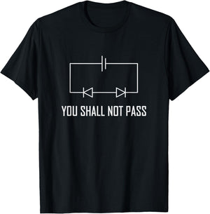 You Shall not pass Electrician Engineer Diode Gift Shirt T-Shirt - T-Shirt | Black