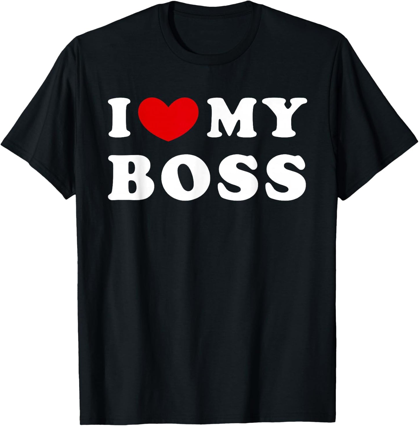 I Love My Boss, I Heart My Boss T-Shirt - T-Shirt | Black