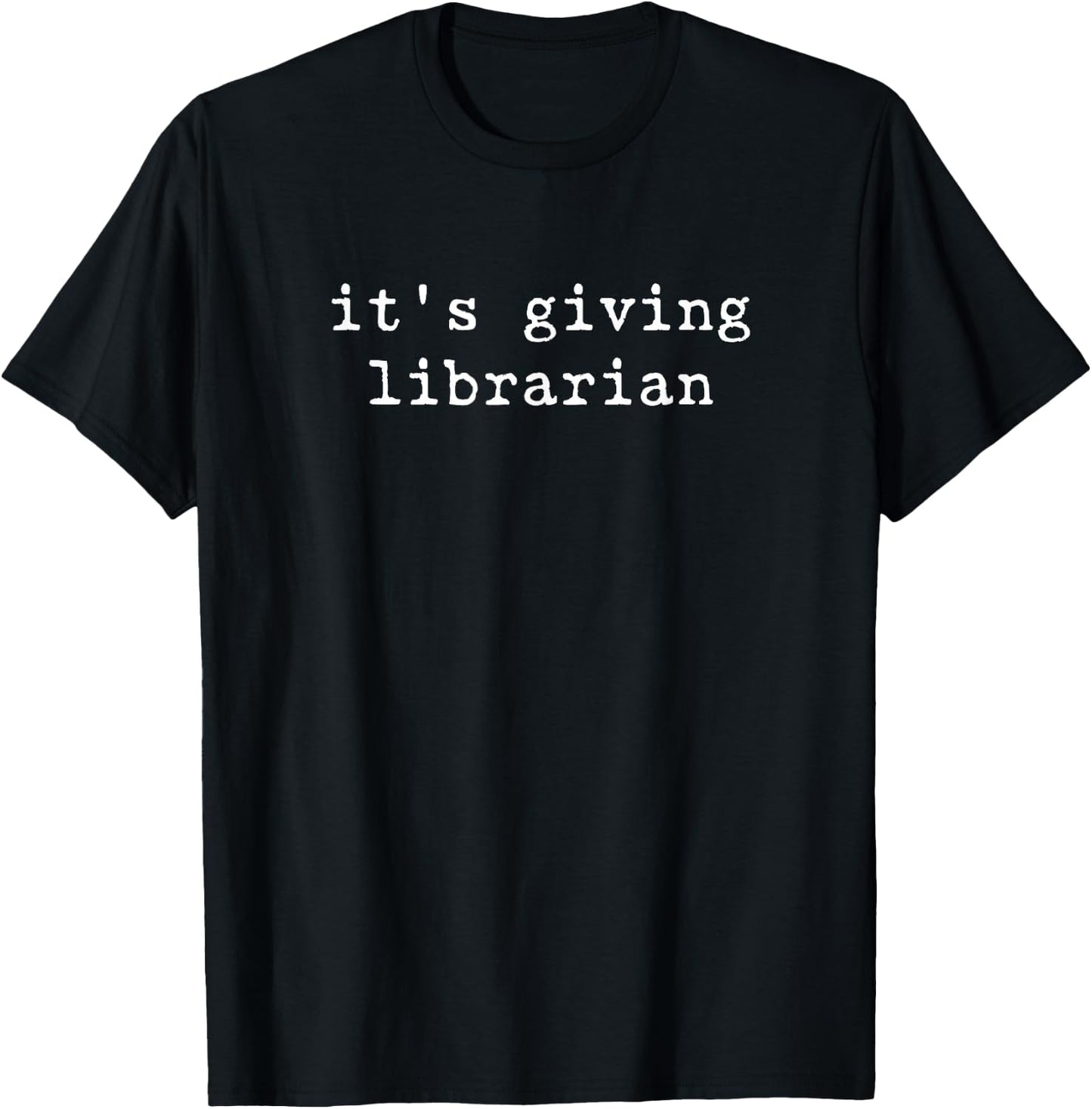 Its Giving Librarian Funny Librarian Book Lover T-Shirt - T-Shirt | Black
