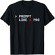 Prompt Like a Pro AI Coding Humor Artificial Intelligence T-Shirt - T-Shirt | Black