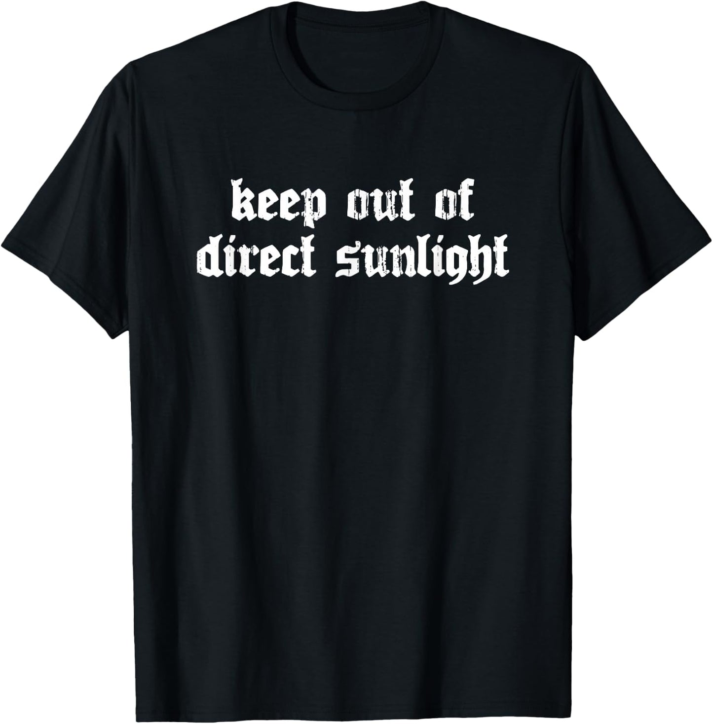 Keep Out Of Direct Sunlight T-Shirt - T-Shirt | Black