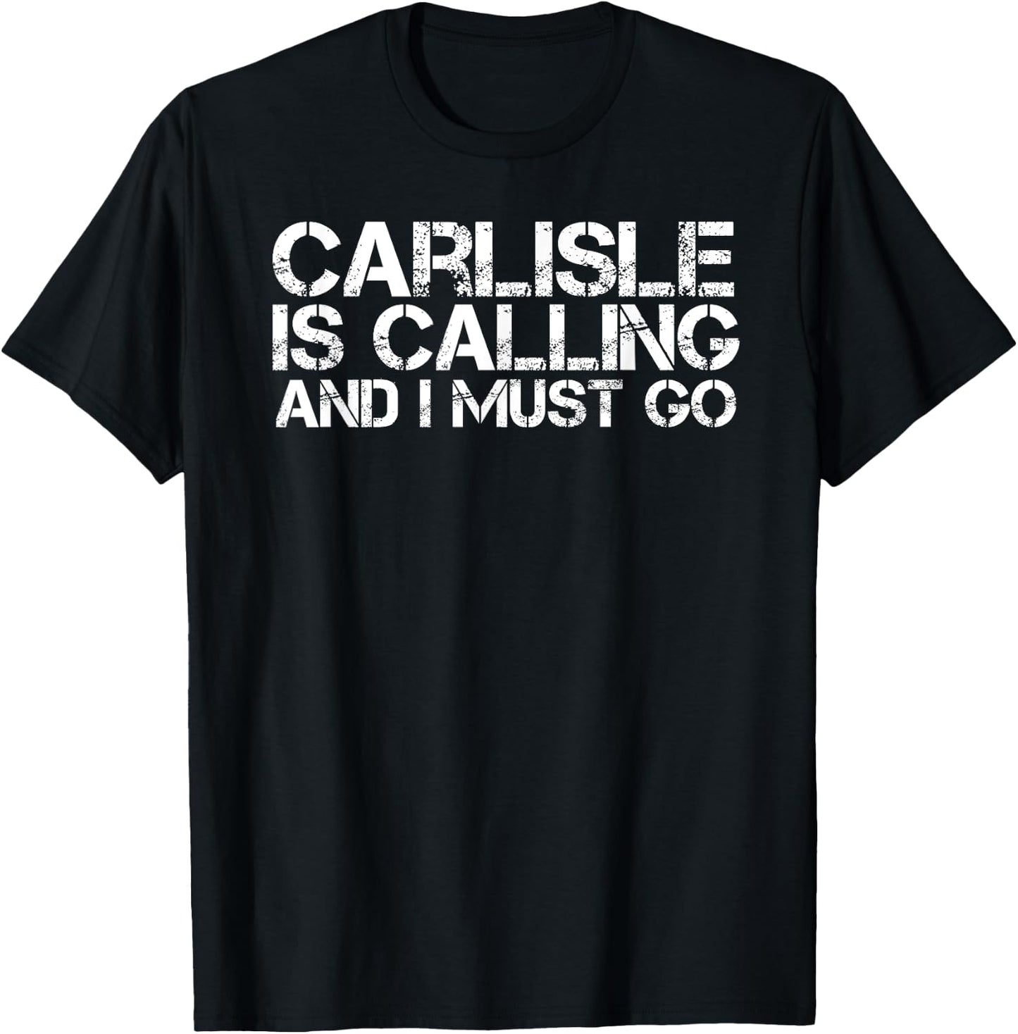 CARLISLE PA PENNSYLVANIA Funny City Trip Home Roots USA Gift T-Shirt - T-Shirt | Black