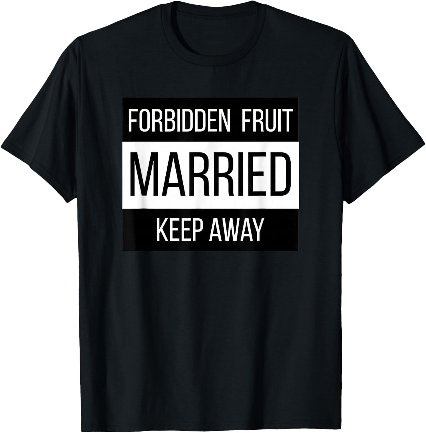 Warning Married Forbidden Fruit Stay Away Taken Husband Wife T-Shirt - T-Shirt | Black