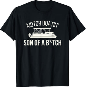 Motor Boatin' Son Of A B.tch Funny Boat Camping Adult Humor T-Shirt - T-Shirt | Black