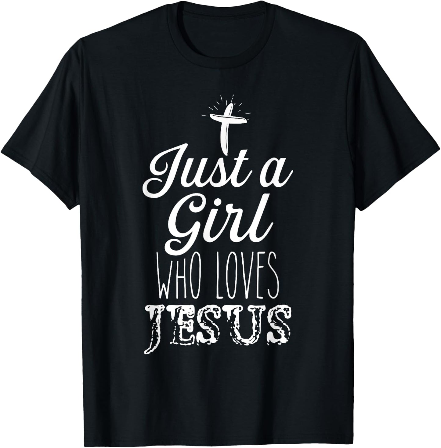 Just a Girl Who Loves Jesus Christian Religious Born-Again T-Shirt - T-Shirt | Black