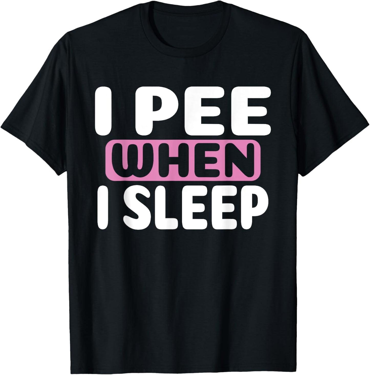 I Pee When I Sleep Baby Nappy Wet BedWEATHER Night T-Shirt - T-Shirt | Black