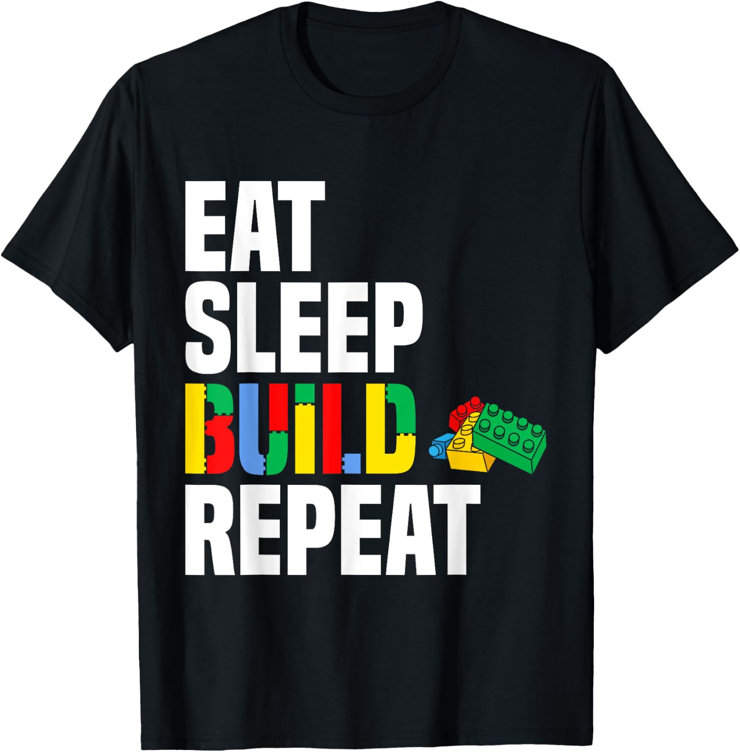 Eat Sleep Build Repeat Brick Builder Blocks Master Builder T-Shirt - T-Shirt | Black