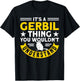 A Gerbil Thing You Wouldn't Understand Gerbil Owners Gerbil T-Shirt - T-Shirt | Black