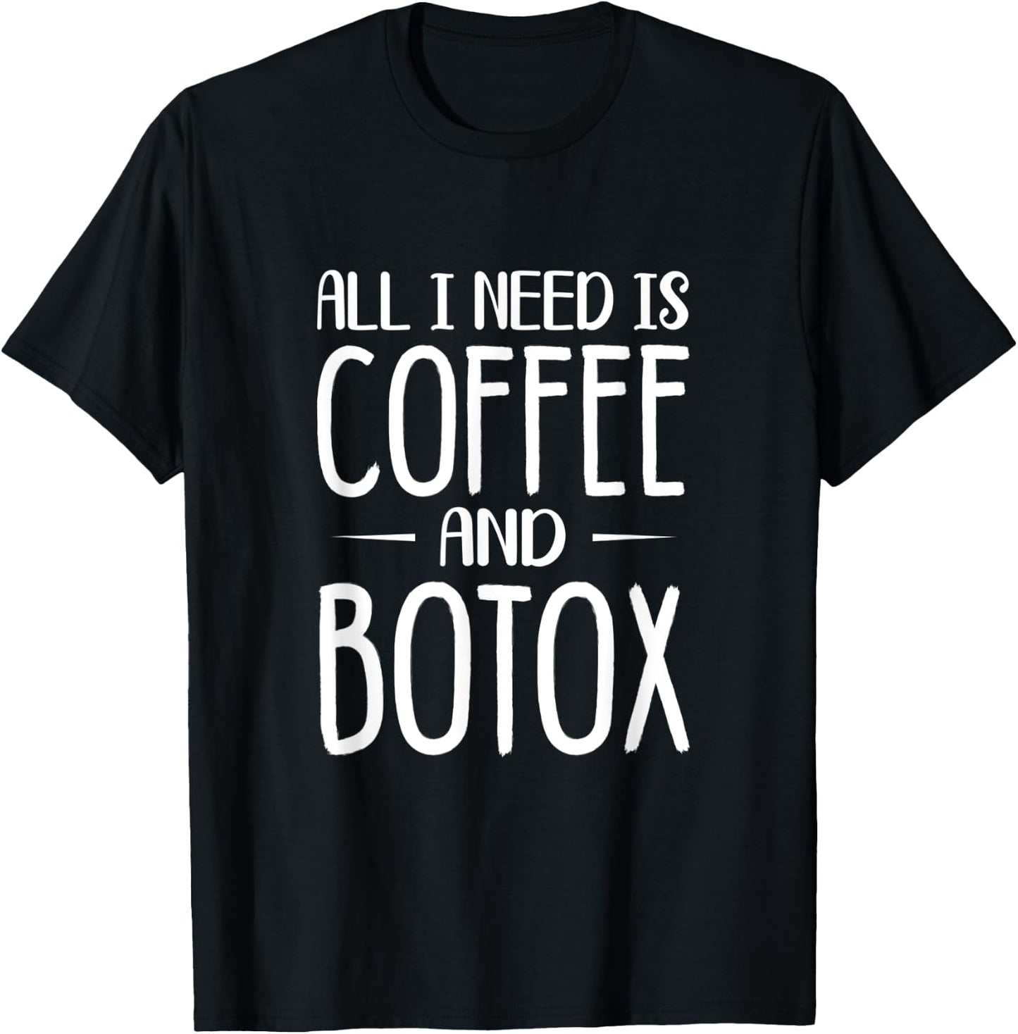 All I Need Is Coffee and Botox - Lip Filler Nurse Injector T-Shirt - T-Shirt | Black