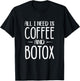 All I Need Is Coffee and Botox - Lip Filler Nurse Injector T-Shirt - T-Shirt | Black